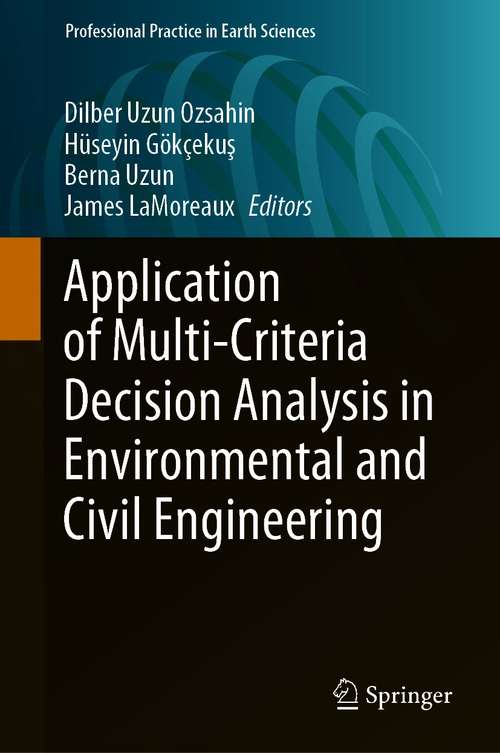 Application of Multi-Criteria Decision Analysis in Environmental and Civil Engineering (Professional Practice in Earth Sciences)