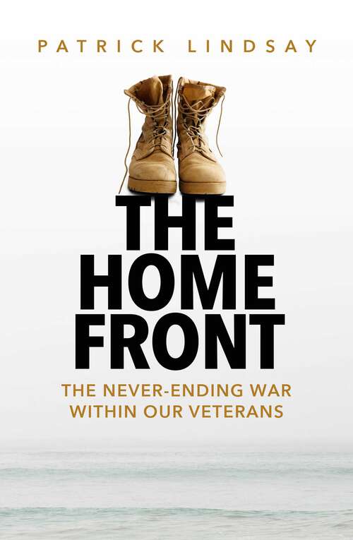 Book cover of The Home Front: The never-ending war within our veterans
