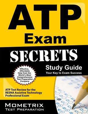 Book cover of ATP Exam Secrets Study Guide: ATP Test Review for the RESNA Assistive Technology Professional Exam