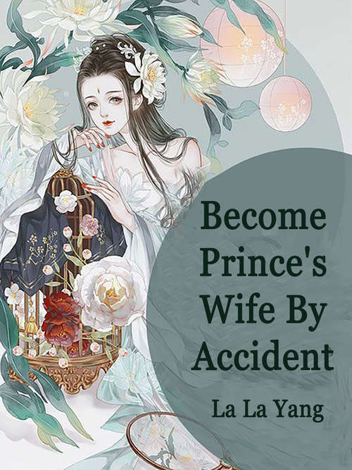 Become Prince's Wife By Accident