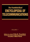 The Froehlich/Kent Encyclopedia of Telecommunications: Volume 7 - Electrical Filters: Fundamentals and System Applications to Federal Communications Commission of the United States