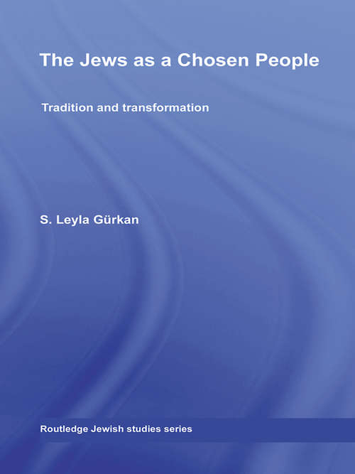 Book cover of The Jews as a Chosen People: Tradition and transformation (Routledge Jewish Studies Series)