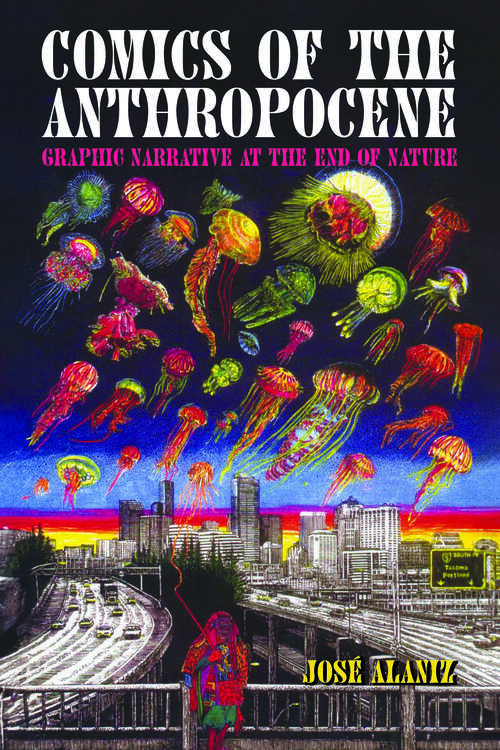 Book cover of Comics of the Anthropocene: Graphic Narrative at the End of Nature (EPUB Single)