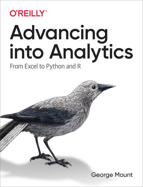 Book cover of Advancing into Analytics: From Excel To Python And R