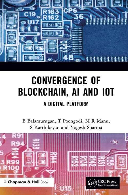 Book cover of Convergence of Blockchain, AI and IoT: A Digital Platform