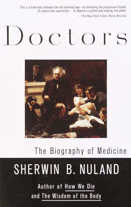 Book cover of Doctors: The Biography of Medicine