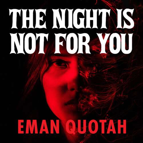 Book cover of The Night is Not For You: A beguilingly dark coming of rage story, based on a jinn from Arabic folklore