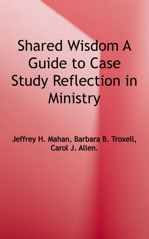 Book cover of Shared Wisdom: A Guide to Case Study Reflection in Ministry