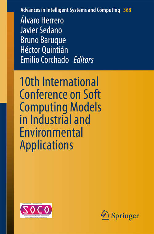 Book cover of 10th International Conference on Soft Computing Models in Industrial and Environmental Applications (Advances in Intelligent Systems and Computing #368)
