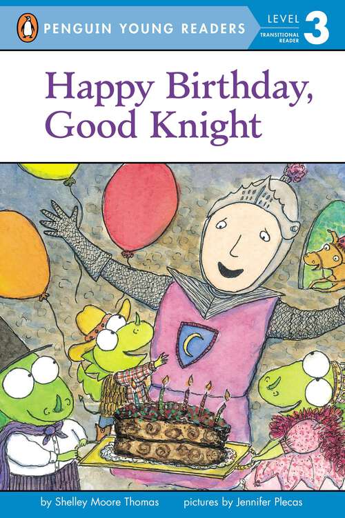 Happy Birthday, Good Knight (Penguin Young Readers, Level 3)