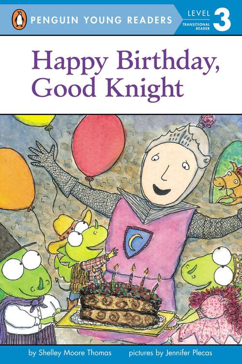 Book cover of Happy Birthday, Good Knight (Penguin Young Readers, Level 3)