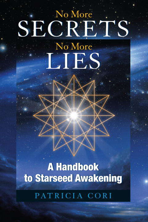 Book cover of No More Secrets, No More Lies: A Handbook to Starseed Awakening