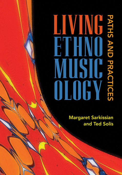 Book cover of Living Ethnomusicology: Paths and Practices