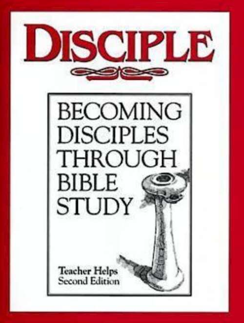 Book cover of Disciple I Becoming Disciples Through Bible Study | Teacher Helps