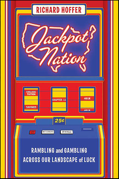 Book cover of Jackpot Nation: Rambling and Gambling Across Our Landscape of Luck