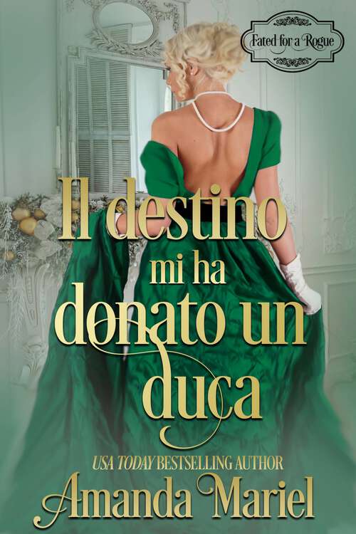 Book cover of Il destino mi ha donato un duca (Destinata a un mascalzone #3)
