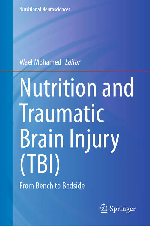 Book cover of Nutrition and Traumatic Brain Injury: From Bench to Bedside (Nutritional Neurosciences)