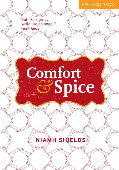 Book cover of Comfort & Spice: Recipes for Modern Living (1st Edition)
