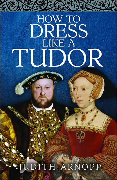 Book cover of How to Dress Like a Tudor
