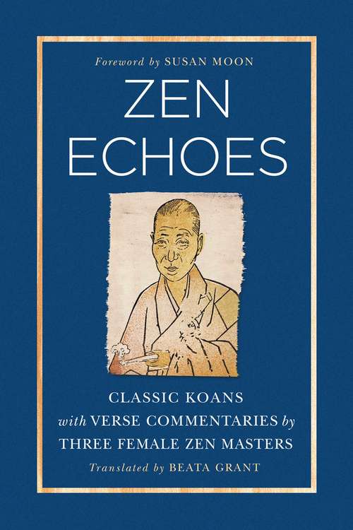 Book cover of Zen Echoes: Classic Koans with Verse Commentaries by Three Female Chan Masters