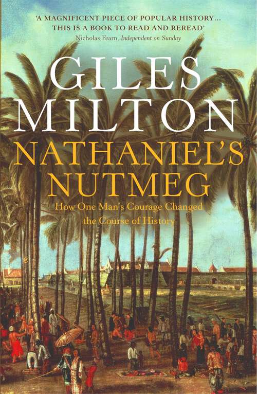 Book cover of Nathaniel's Nutmeg: How One Man's Courage Changed the Course of History