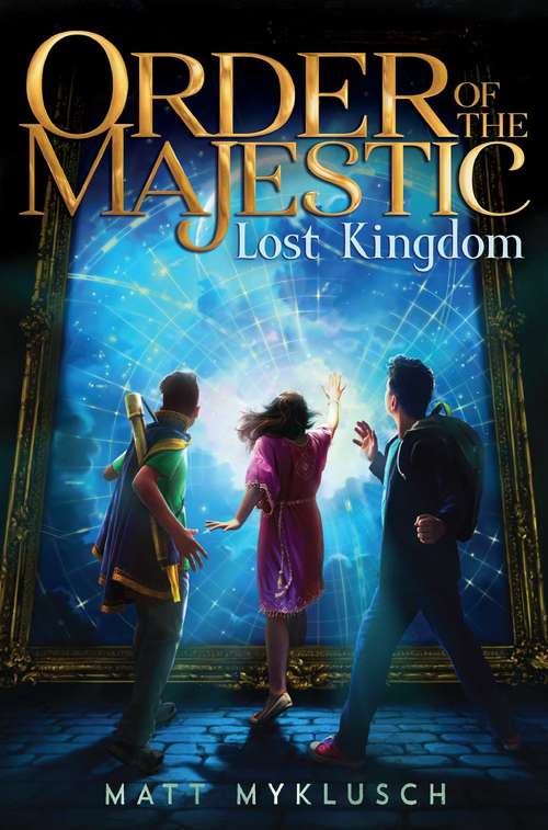 Book cover of Lost Kingdom (Order of the Majestic #2)