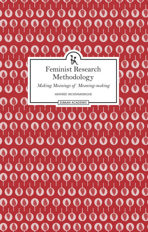 Book cover of Feminist Research Methodology: Making Meanings of Meaning-making