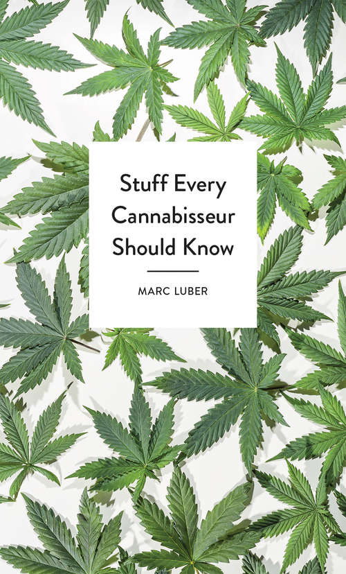 Book cover of Stuff Every Cannabisseur Should Know (Stuff You Should Know #26)