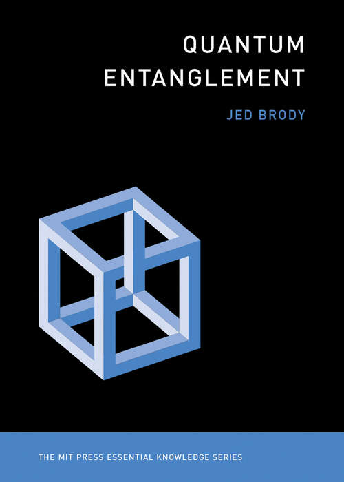 Book cover of Quantum Entanglement (The MIT Press Essential Knowledge series)