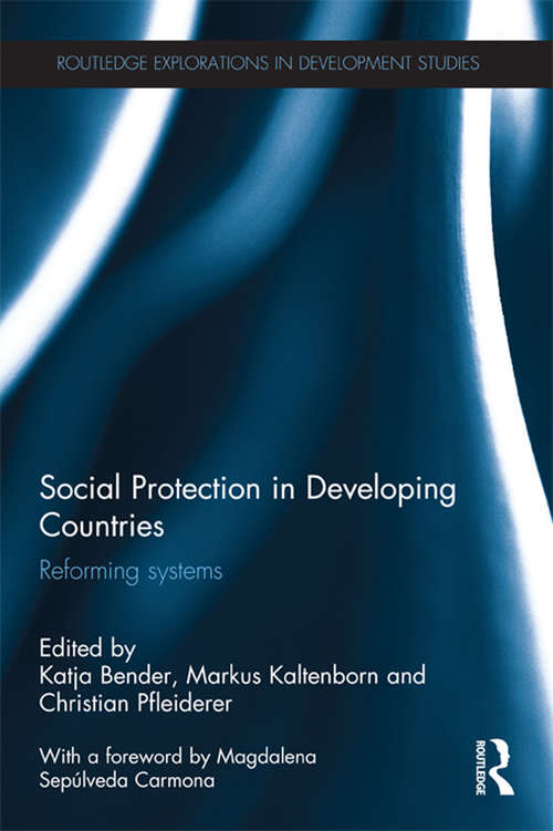 Social Protection in Developing Countries: Reforming Systems (Routledge Explorations in Development Studies)