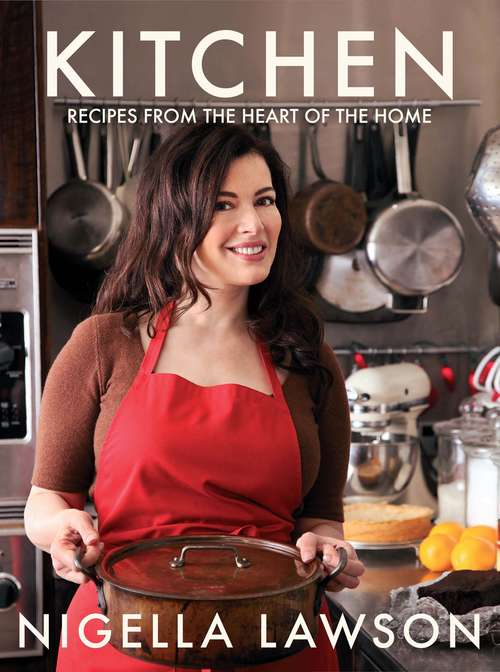 Book cover of Kitchen: Recipes from the Heart of the Home