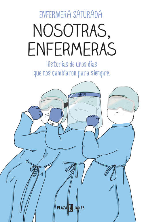 Book cover of Nosotras, enfermeras: Historias de unos días que nos cambiaron para siempre