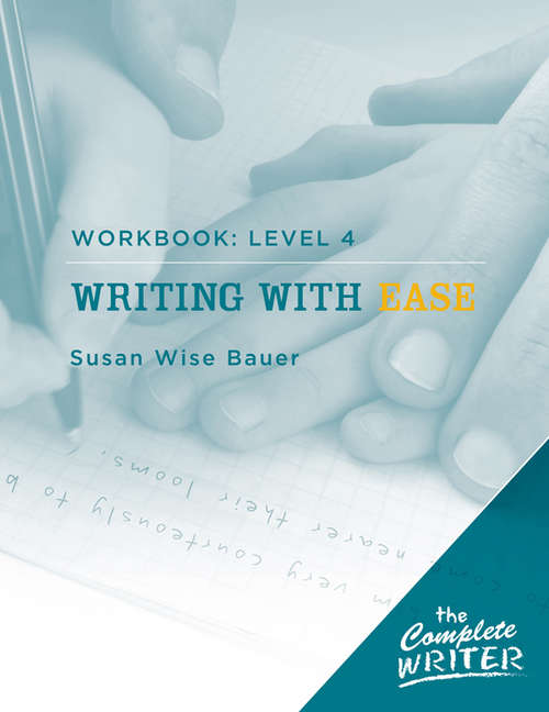 The Complete Writer: Level Four Workbook for Writing with Ease (The Complete Writer)