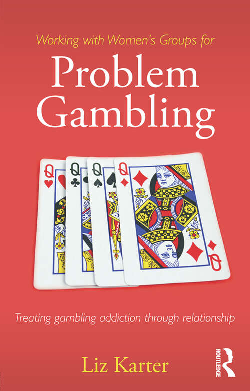 Book cover of Working with Women's Groups for Problem Gambling: Treating gambling addiction through relationship