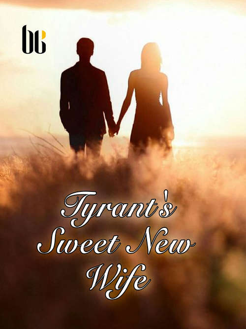 Tyrant's Sweet New Wife: Volume 2 (Volume 2 #2)