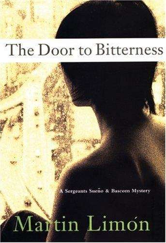 Book cover of The Door to Bitterness (George Sueño and Ernie Bascom #4)