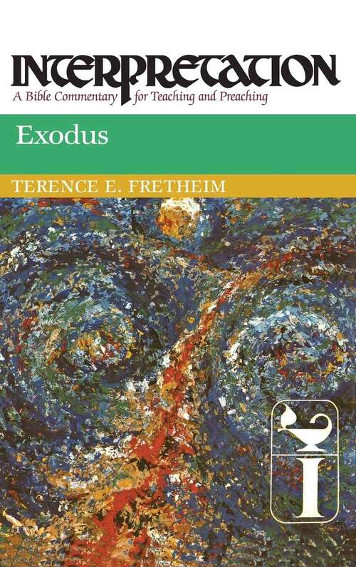 Exodus (Interpretation, a Bible Commentary for Teaching and Preaching)