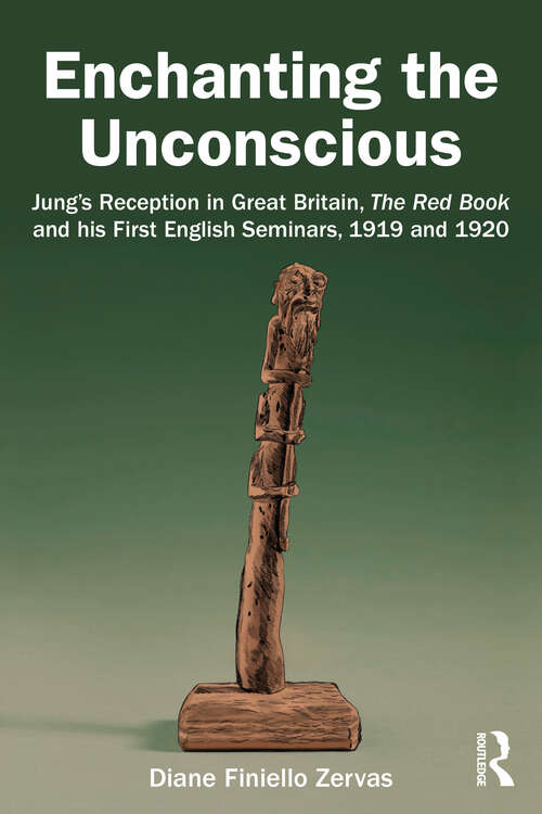 Book cover of Enchanting the Unconscious: Jung’s Reception in Great Britain, The Red Book and his First English Seminars, 1919 and 1920 (1)