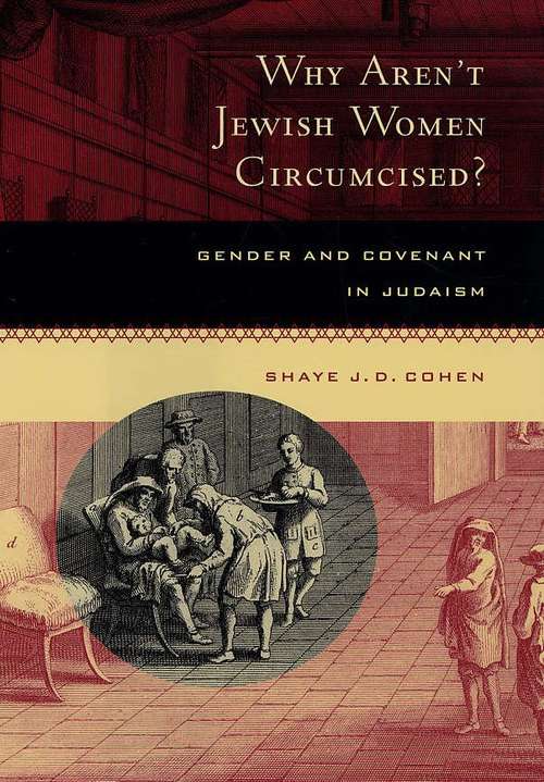 Why Aren't Jewish Women Circumcised? Gender and Covenant in Judaism