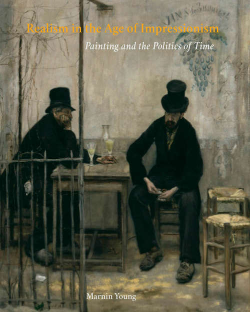 Book cover of Realism in the Age of Impressionism