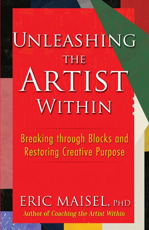 Book cover of Unleashing the Artist Within: Breaking through Blocks and Restoring Creative Purpose