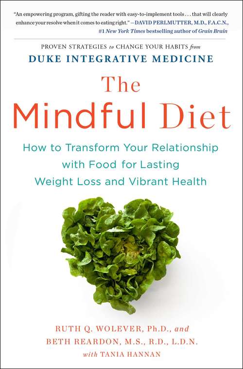 Book cover of The Mindful Diet: How to Transform Your Relationship with Food for Lasting Weight Loss and Vibrant Health