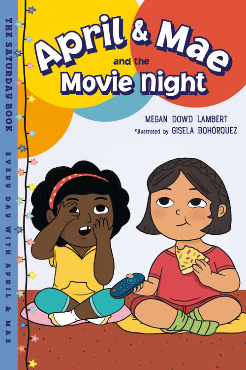 Book cover of April & Mae and the Movie Night: The Saturday Book (Every Day with April & Mae #7)