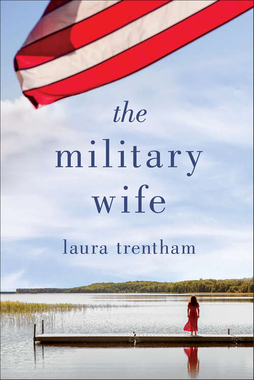 Book cover of The Military Wife: A Heart of a Hero Novel