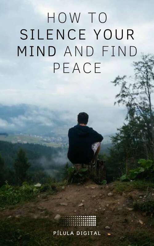 Book cover of How to silence your mind and find peace