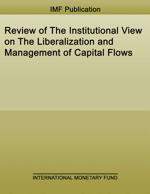 Book cover of Review of The Institutional View on The Liberalization and Management of Capital Flows (Policy Papers)