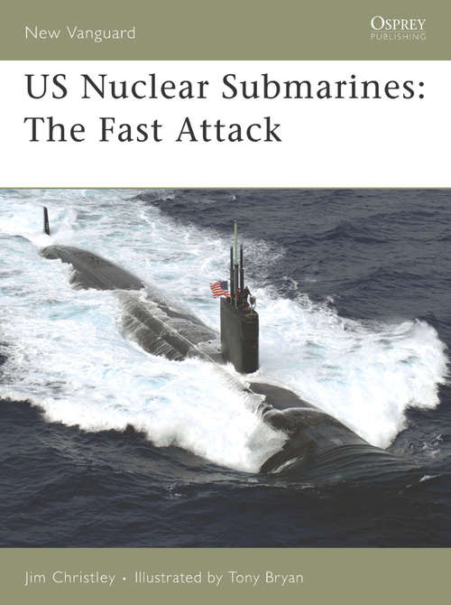 US Nuclear Submarines: The Fast Attack