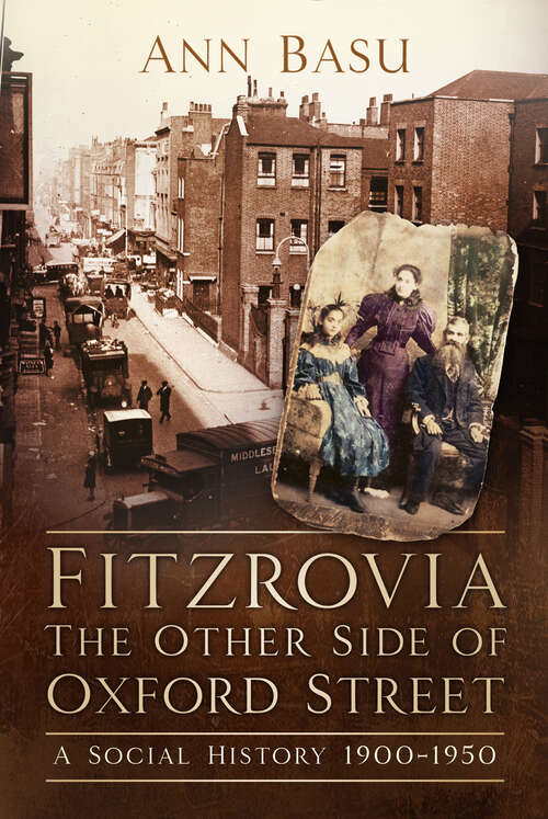 Book cover of Fitzrovia, The Other Side of Oxford Street: A Social History 1900-1950