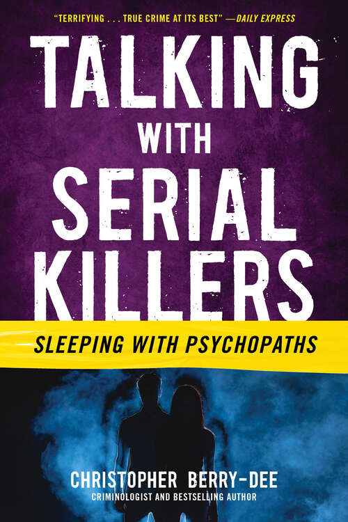 Book cover of Talking with Serial Killers: Sleeping with Psychopaths (Talking with Serial Killers)