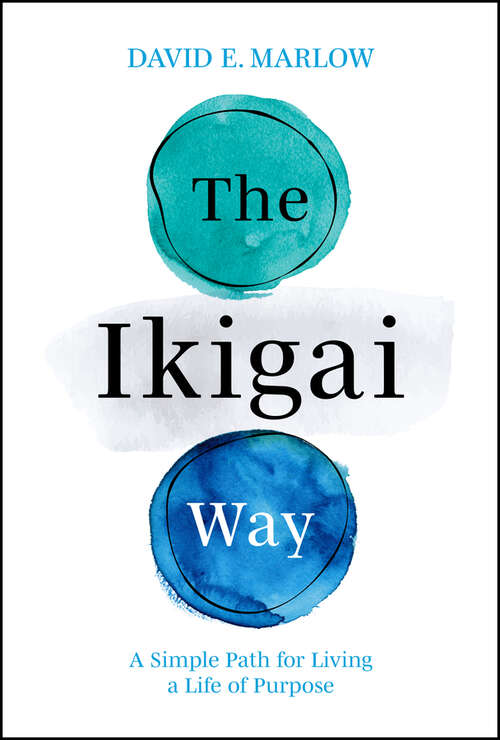 Book cover of The Ikigai Way: A Simple Path for Living a Life of Purpose